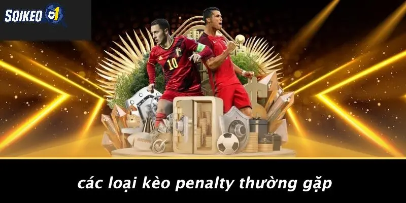 Các Loại Kèo Penalty Thường Gặp
