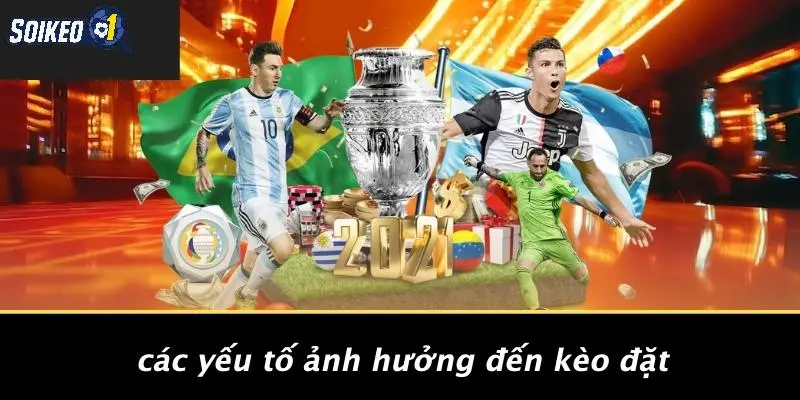 Các Yếu Tố Ảnh Hưởng Đến Kèo Đặt