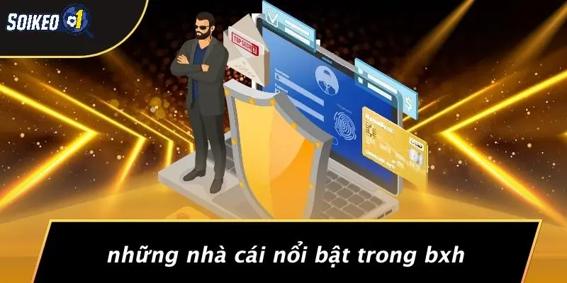 Những Nhà Cái Nổi Bật Trong BXH