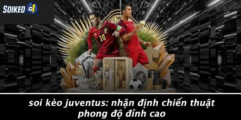 Soi Kèo Juventus
