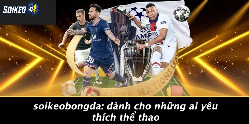 SOI KÈO: Dành Cho Những Ai Yêu Thích Thể Thao