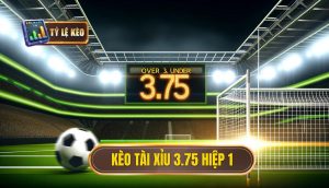 Kèo tài xỉu 3.75 hiệp 1