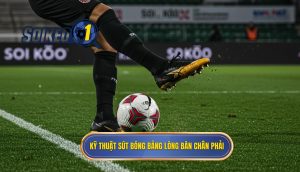 Kỹ thuật sút bóng bằng lòng bàn chân phải