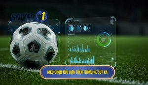Mẹo chọn kèo dựa trên thống kê sút xa