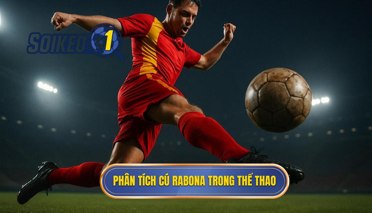 Phân Tích Cơ Chế Sinh Học Và Vật Lý Của Cú Rabona