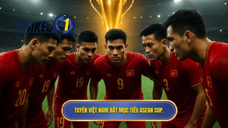 3. Tuyển Việt Nam đặt mục tiêu ASEAN Cup.