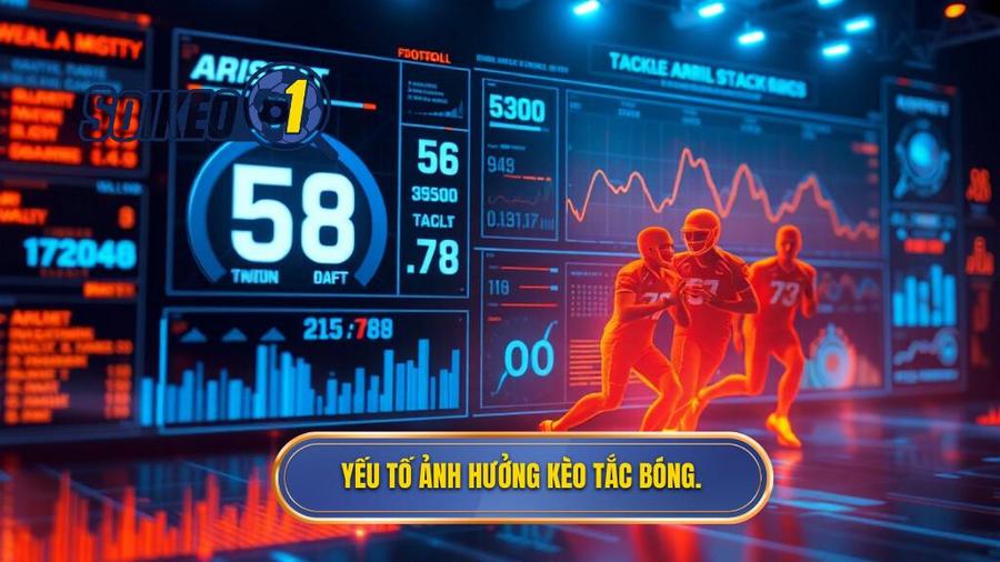 Phân tích đa chiều các yếu tố ảnh hưởng đến kèo cược tổng số lần tắc bóng thành công