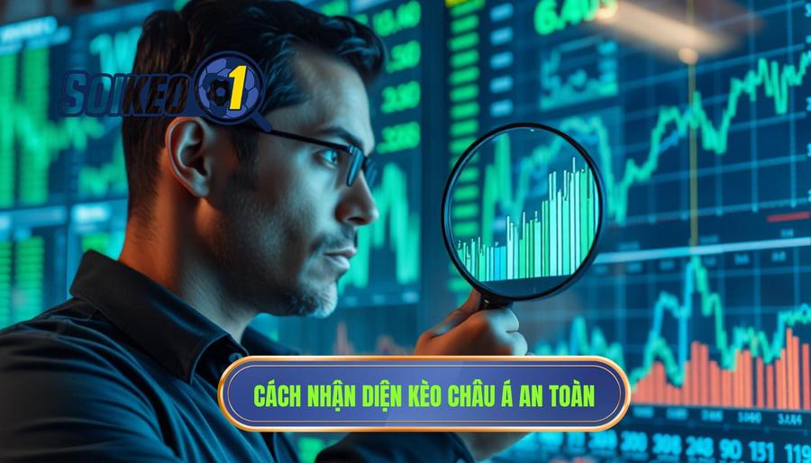 Cách nhận diện kèo châu Á đang có độ lệch an toàn từ chuyên gia