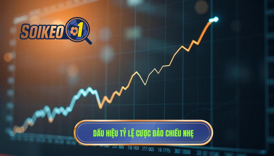 Các dấu hiệu nhận diện khi tỷ lệ cược có xu hướng đảo chiều nhẹ
