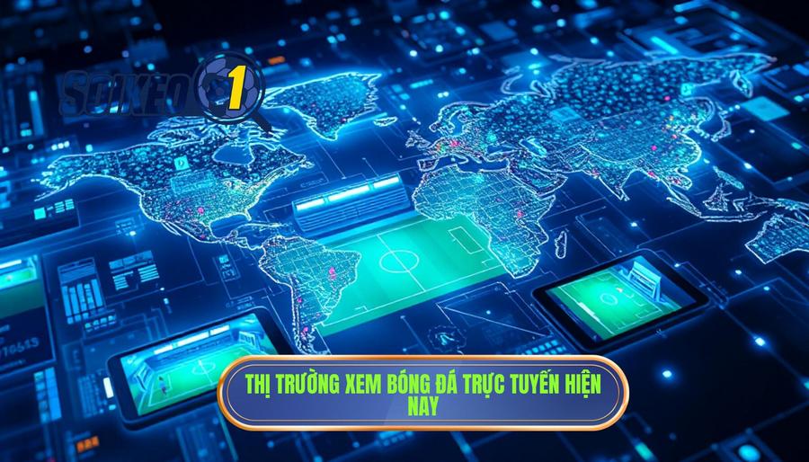 Phân tích đa chiều: Thực trạng thị trường xem bóng đá trực tuyến hiện nay